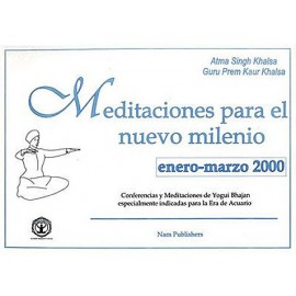 Meditaciones para el Nuevo Milenio: Enero-Marzo 2000 - Yogi Bhajan