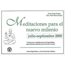 Meditaciones para el Nuevo Milenio: Julio-Septiembre 2000 - Yogi Bhajan