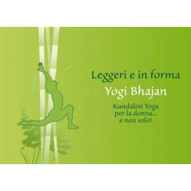 Leggeri e In Forma – Kundalini Yoga per la Donna… e non solo!