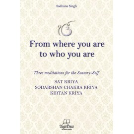 From Where You Are to Who You Are - Sadhana Singh