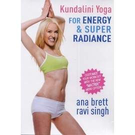 Kundalini Yoga for Energy & Super Radiance - Ana Brett, Ravi Singh DVD