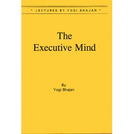 The Executive Mind - Yogi Bhajan