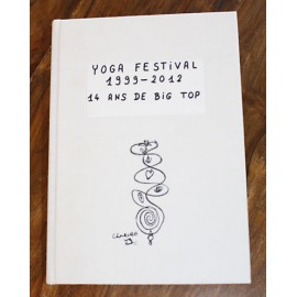 Yoga Festival 1999- 2012, 14 ans de Big Top (français)