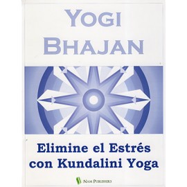 Elimine el Estrés con Kundalini Yoga - Yogi Bhajan