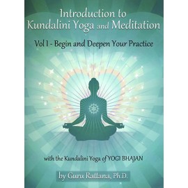 Introduction to Kundalini Yoga & Meditation, Vol. 1 - Guru Rattana, Ph.D.
