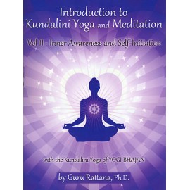 Introduction to Kundalini Yoga & Meditation, Vol. 2 - Guru Rattana, Ph.D.