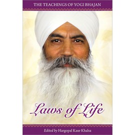 Laws of Life - The Teachings of Yogi Bhajan