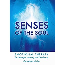Senses of the Soul - GuruMeher Khalsa