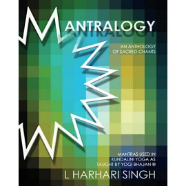 Mantralogy, Mantras used in Kundalini Yoga - L. HarHari Singh