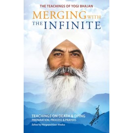 Merging with the Infinite - Yogi Bhajan