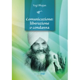 Comunicazione: Liberazione o Condanna