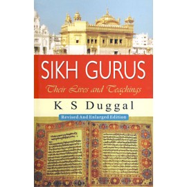 Sikh Gurus- Their Lives and Teachings - K.S. Duggal