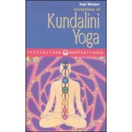 Iniziazione al Kundalini Yoga  Yogi Bhajan(owner's manual for the human body)