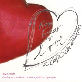 From Fear to Love - Satya Singh & Friends