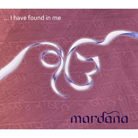 I Have Found in Me - Mardana CD