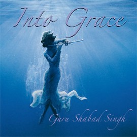 Into Grace - Guru Shabad Singh CD