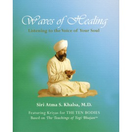 Waves of Healing - Dr. Siri Atma Singh Khalsa