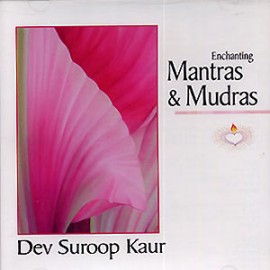 Enchanting Mantras & Mudras - Dev Suroop Kaur CD