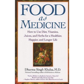 Food as Medicine - Dharma Singh Khalsa