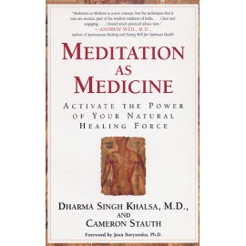 Meditation as Medicine - Dr. Dharma Singh