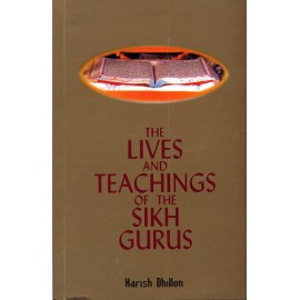 The Lives & Teachings of the Sikh Gurus