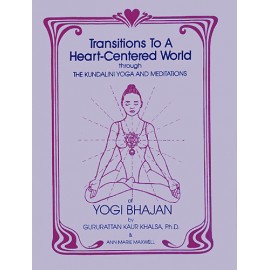 Transitions to a Heart Centered World - Guru Rattana Kaur